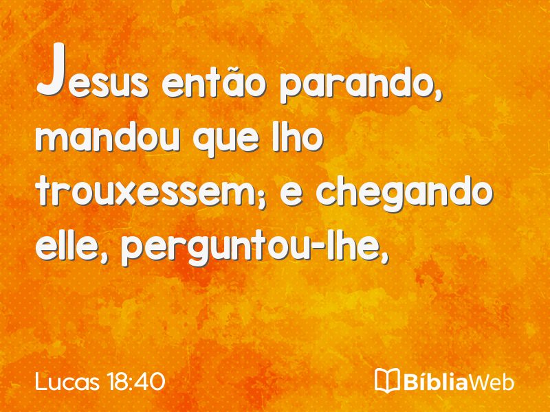 Lucas 18:40 em imagem para compartilhar