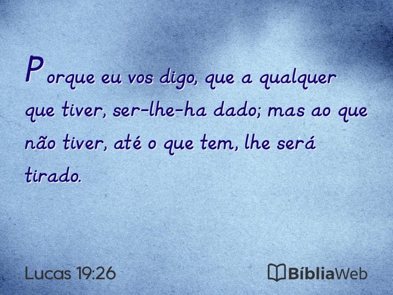 Lucas 19:26 em imagem para compartilhar