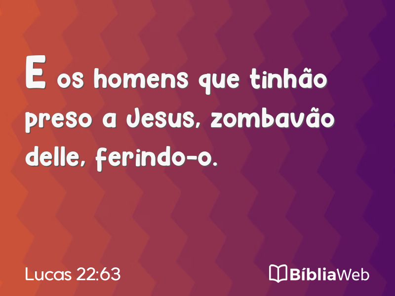 Lucas 22:63 em imagem para compartilhar