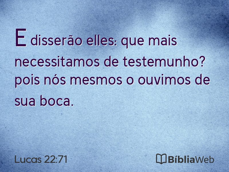 Lucas 22:71 em imagem para compartilhar