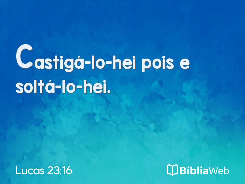 Lucas 23:16 em imagem para compartilhar