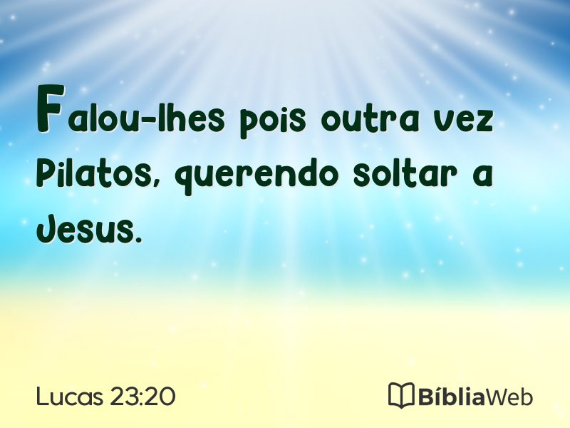 Lucas 23:20 em imagem para compartilhar