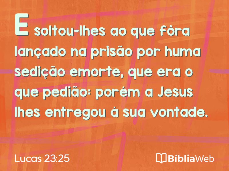Lucas 23:25 em imagem para compartilhar