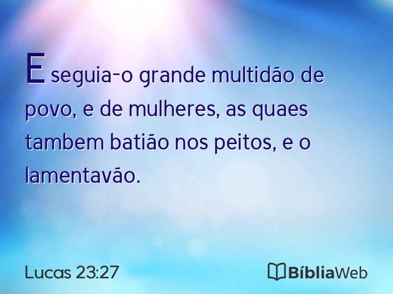 Lucas 23:27 em imagem para compartilhar