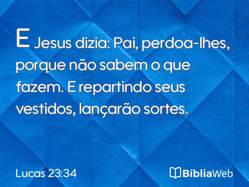Lucas 23:34 em imagem para compartilhar