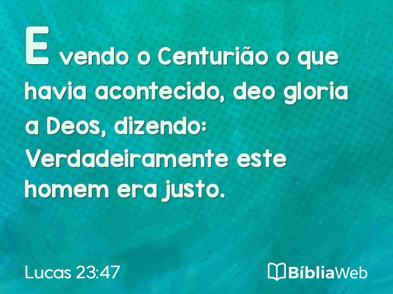 Lucas 23:47 em imagem para compartilhar