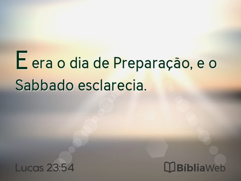 Lucas 23:54 em imagem para compartilhar