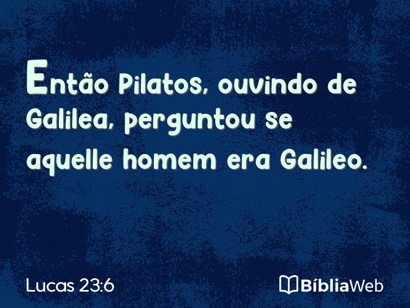 Lucas 23:6 em imagem para compartilhar