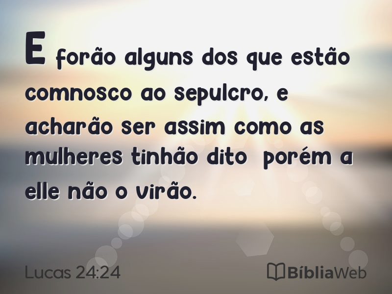 Lucas 24:24 em imagem para compartilhar