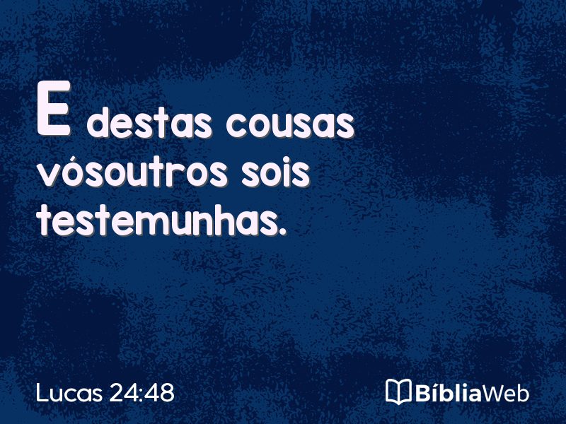 Lucas 24:48 em imagem para compartilhar