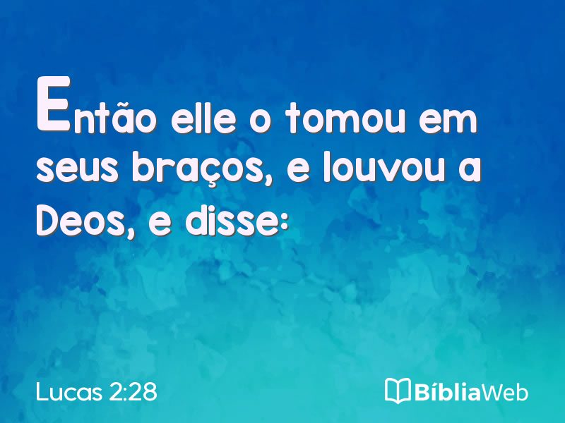 Lucas 2:28 em imagem para compartilhar