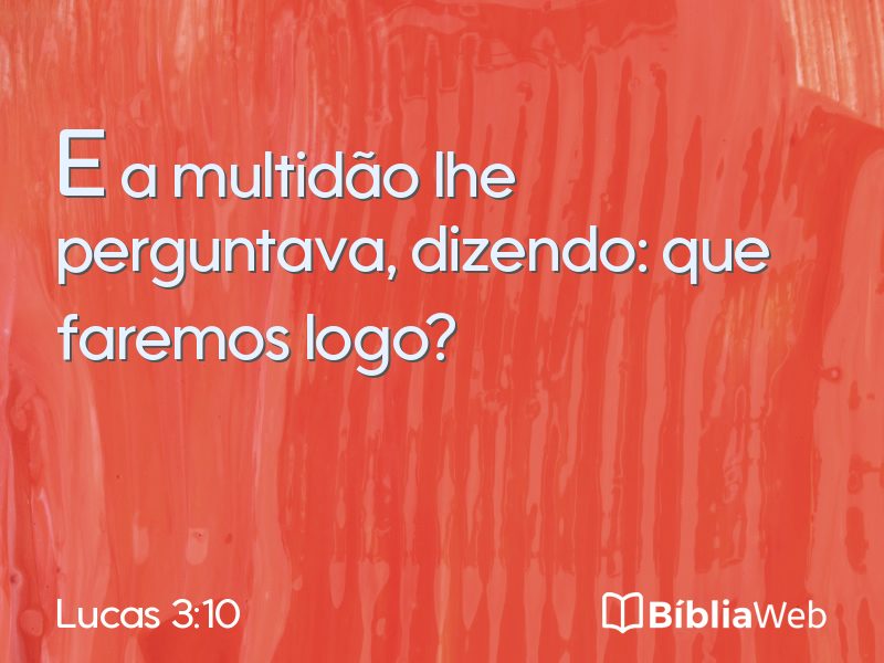 Lucas 3:10 em imagem para compartilhar
