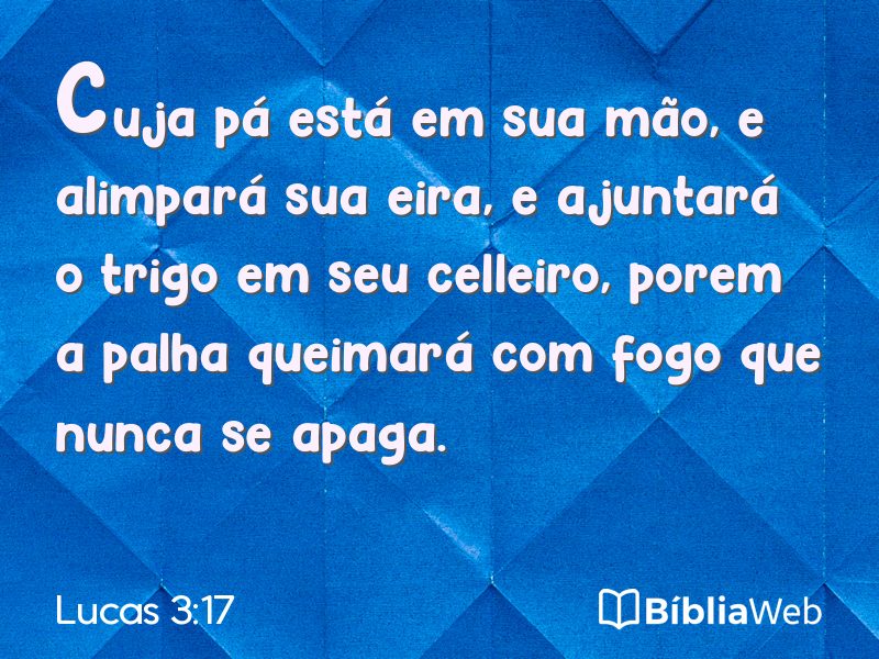 Lucas 3:17 em imagem para compartilhar