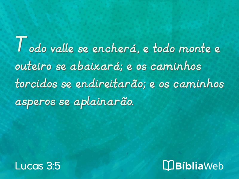 Lucas 3:5 em imagem para compartilhar