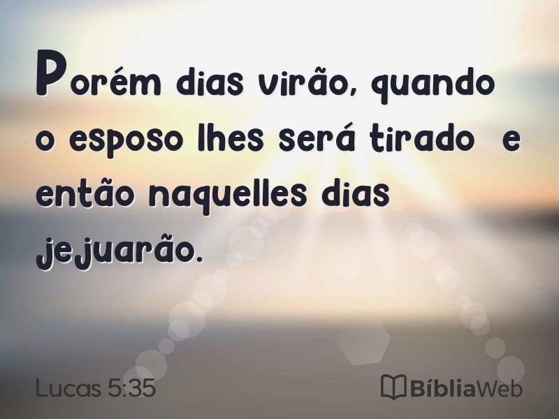 Lucas 5:35 em imagem para compartilhar