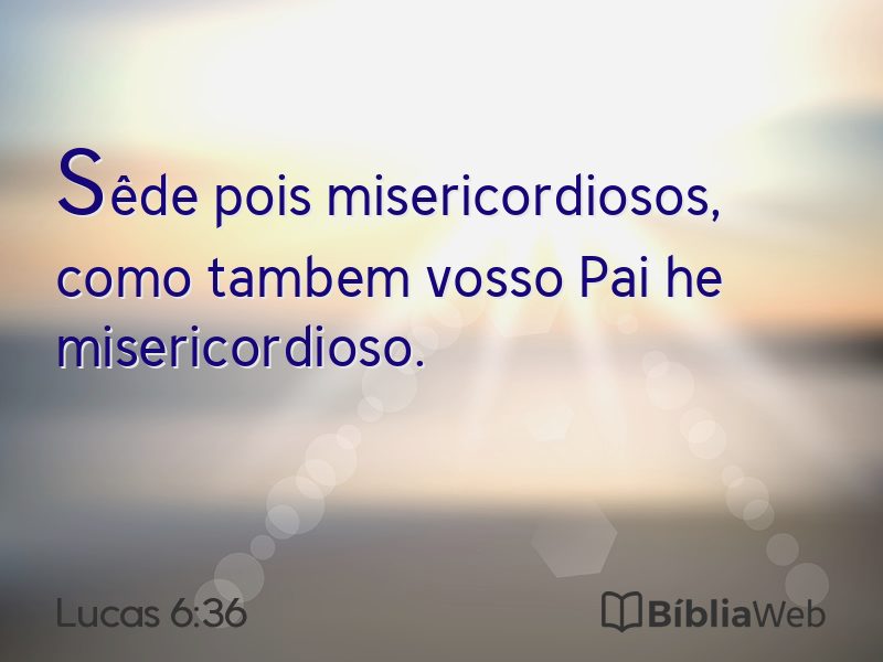 Lucas 6:36 em imagem para compartilhar