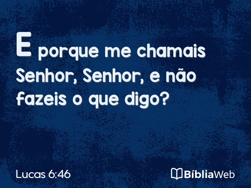 Lucas 6:46 em imagem para compartilhar