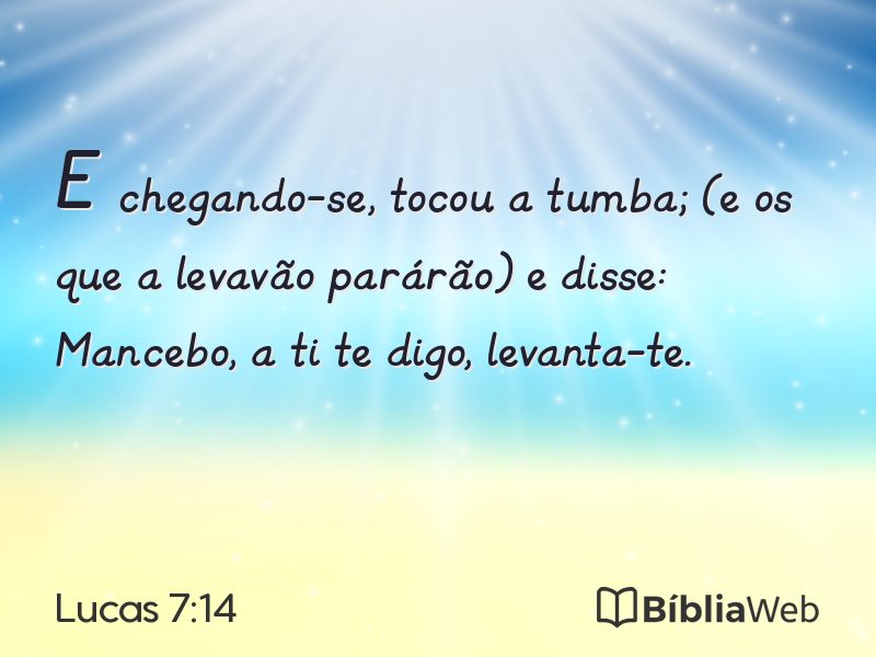 Lucas 7:14 em imagem para compartilhar