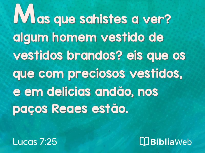Lucas 7:25 em imagem para compartilhar