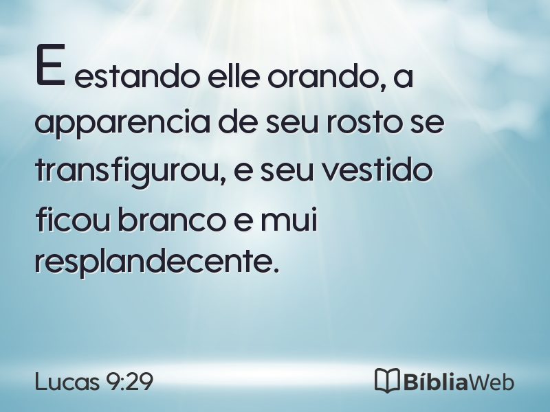 Lucas 9:29 em imagem para compartilhar
