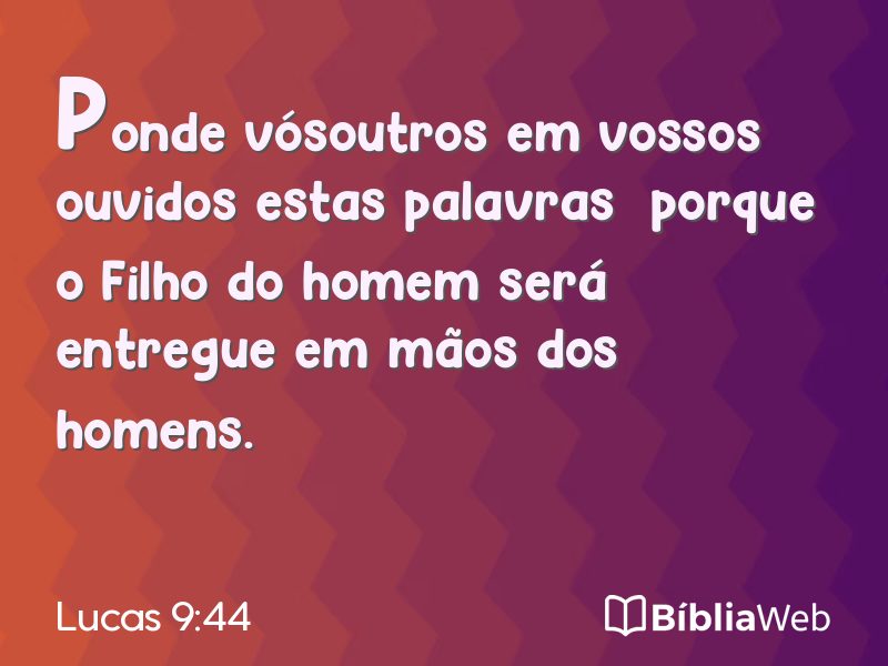 Lucas 9:44 em imagem para compartilhar