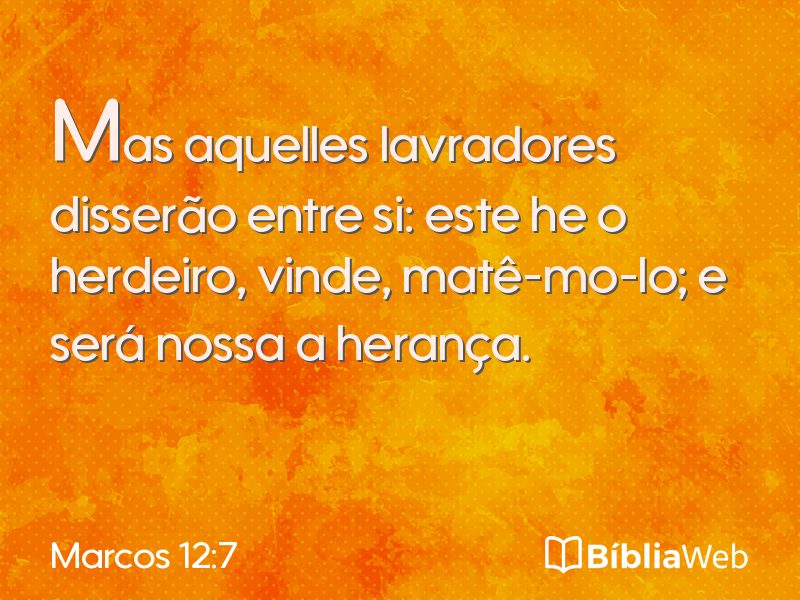 Marcos 12:7 em imagem para compartilhar