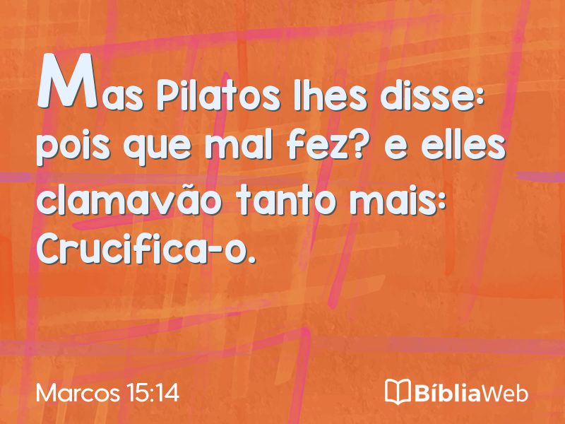 Marcos 15:14 em imagem para compartilhar