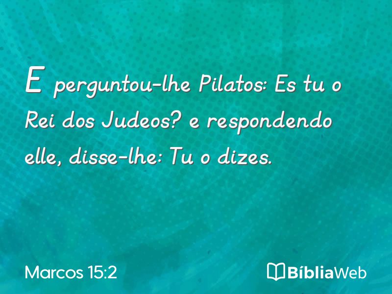 Marcos 15:2 em imagem para compartilhar