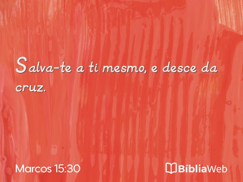 Marcos 15:30 em imagem para compartilhar