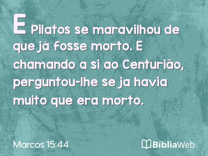 Marcos 15:44 em imagem para compartilhar