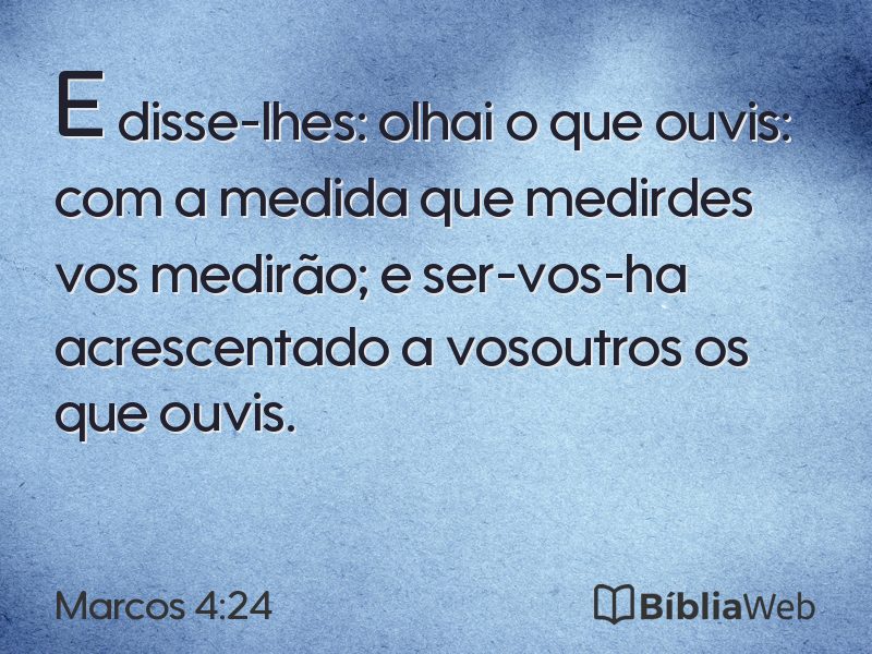 Marcos 4:24 em imagem para compartilhar