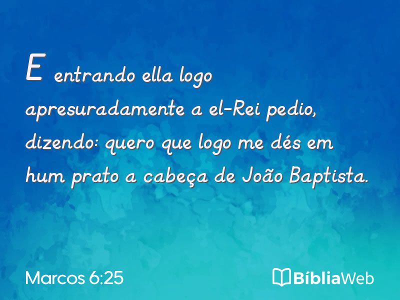 Marcos 6:25 em imagem para compartilhar
