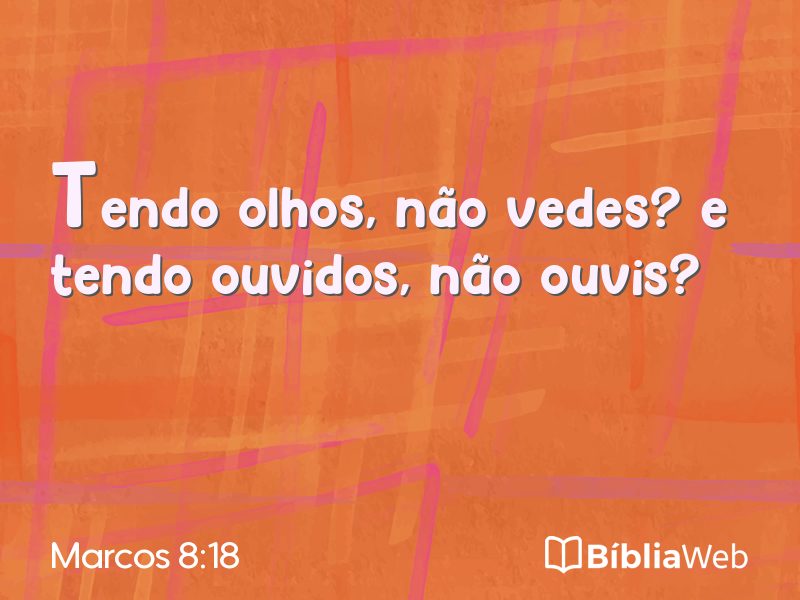 Marcos 8:18 em imagem para compartilhar