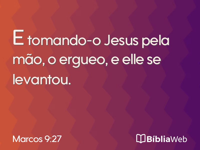 Marcos 9:27 em imagem para compartilhar