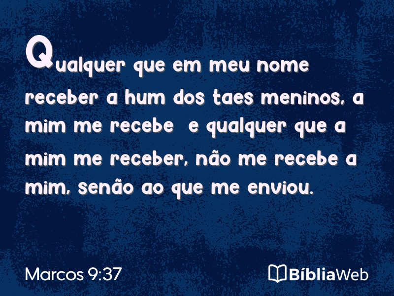 Marcos 9:37 em imagem para compartilhar