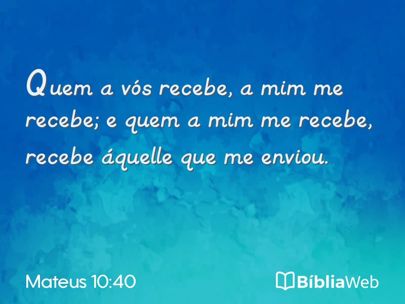 Mateus 10:40 em imagem para compartilhar