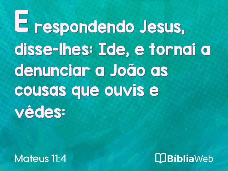 Mateus 11:4 em imagem para compartilhar