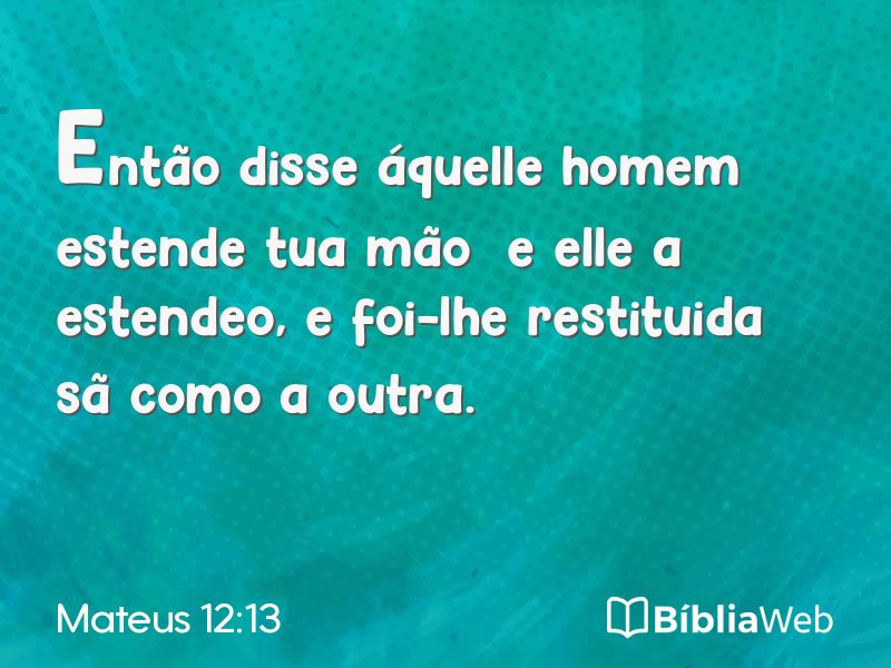 Mateus 12:13 em imagem para compartilhar