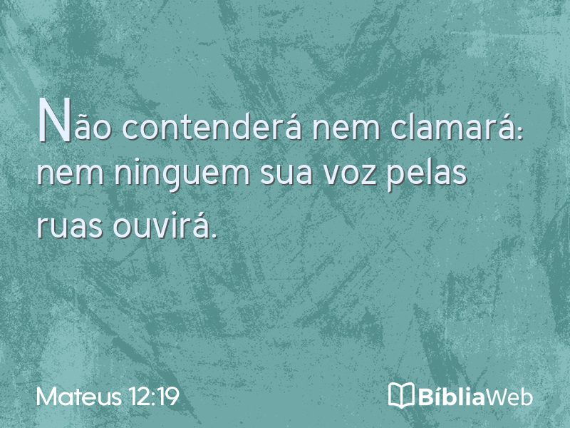 Mateus 12:19 em imagem para compartilhar