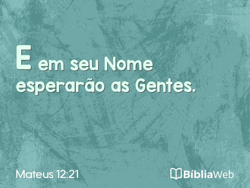 Mateus 12:21 em imagem para compartilhar