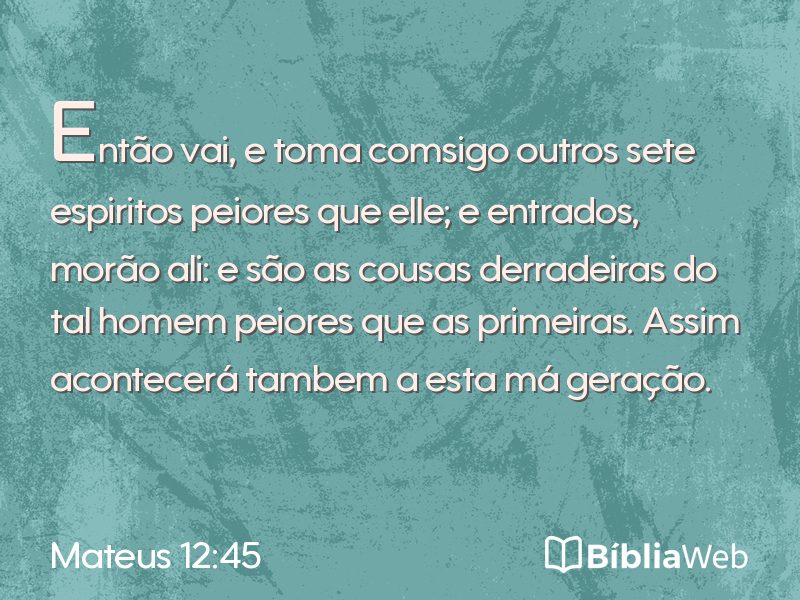 Mateus 12:45 em imagem para compartilhar