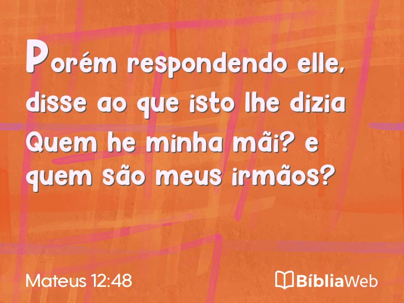 Mateus 12:48 em imagem para compartilhar