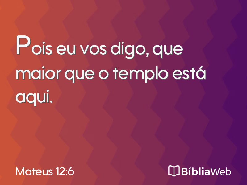 Mateus 12:6 em imagem para compartilhar