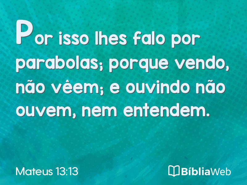 Mateus 13:13 em imagem para compartilhar