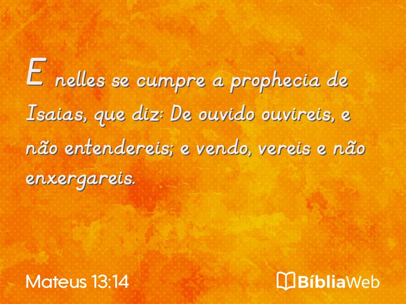 Mateus 13:14 em imagem para compartilhar