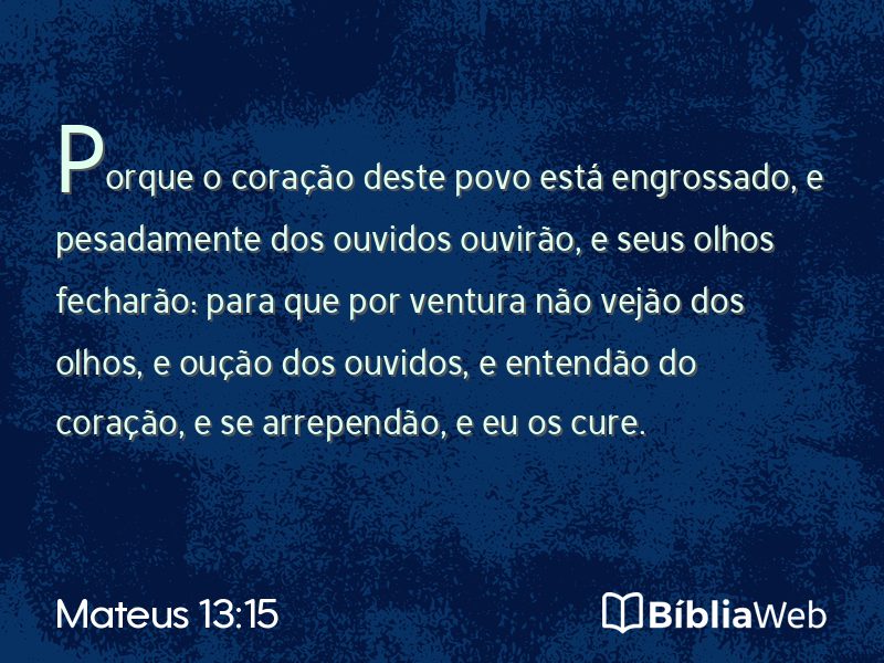 Mateus 13:15 em imagem para compartilhar
