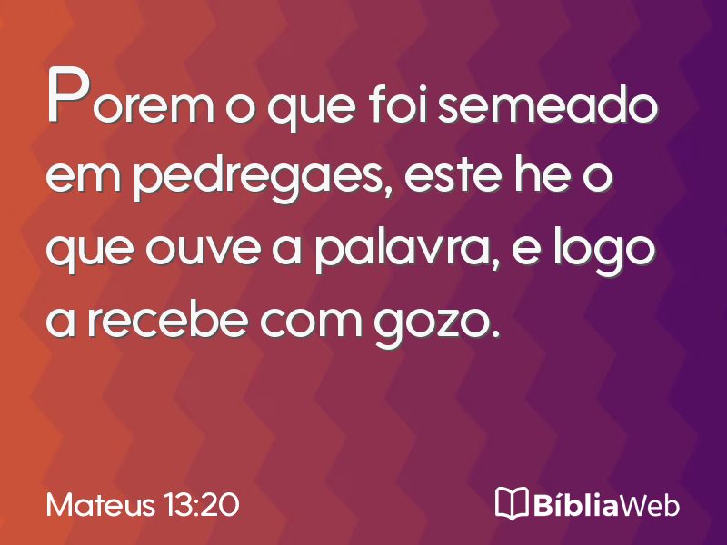 Mateus 13:20 em imagem para compartilhar