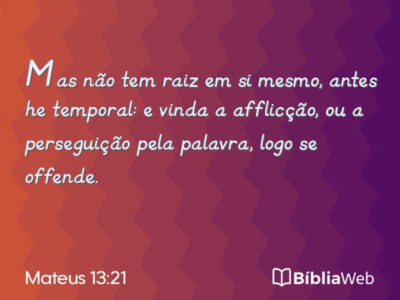 Mateus 13:21 em imagem para compartilhar