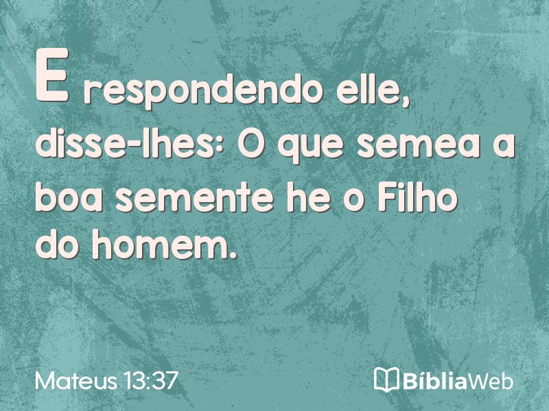 Mateus 13:37 em imagem para compartilhar