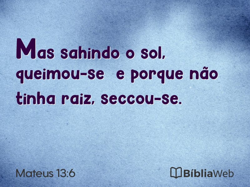 Mateus 13:6 em imagem para compartilhar